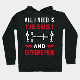 I Need Jesus And Extreme Pogo Hoodie